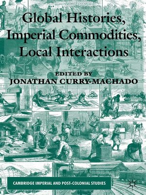 cover image of Global Histories, Imperial Commodities, Local Interactions